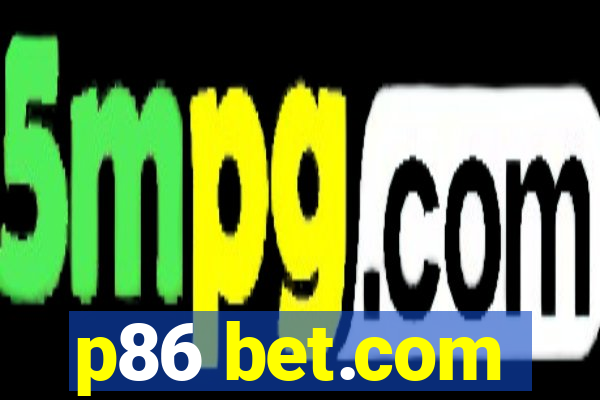 p86 bet.com